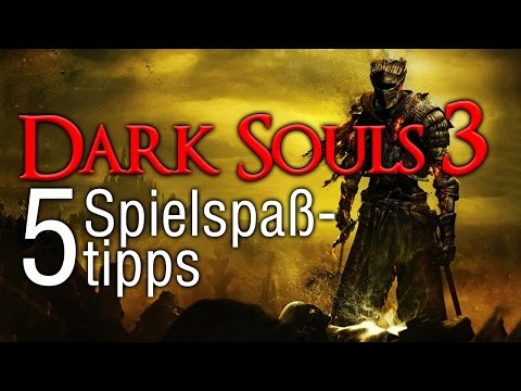 Dark Souls 3: Spielspaßhilfe – 5 Tipps für Neueinsteiger