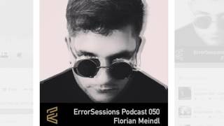 Florian Meindl DJ Mix - ErrorSessions Podcast 050 - 2016 #Techno