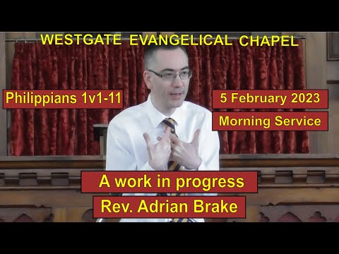 20230205AM Adrian Brake - Philippians 1v1-11 A WORK IN PROGRESS