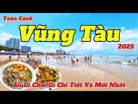 Hướng Dẫn Du Lịch Vũng Tàu 2025 | Ăn Gì Chơi Gì Tại Vũng Tàu Chi Tiết Và Mới Nhất