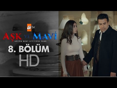 Aşk ve Mavi 8. Bölüm - atv
