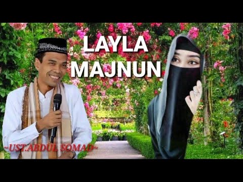 Jarang diketahui.. INILAH KISAH CINTA "LAYLA MAJNUN" Yang sebenarnya | Ceramah ustadz Abdul Somad