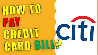 How to pay Citi credit card bill?
