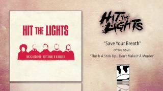 Hit The Lights &quot;Save Your Breath&quot;