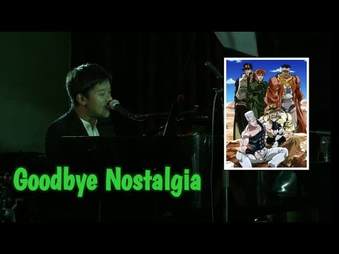 Goodbye Nostalgia - Coda with JO☆STARS (LIVE)