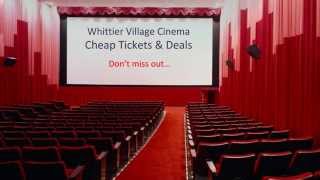 Whittier Village Cinemas - Get Cheap Cinema Tickets *Check Before you Book*