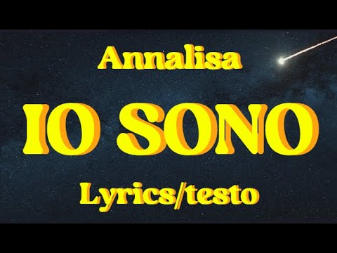 Annalisa - Io sono (Lyrics/testo)