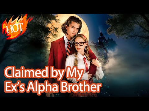 Claimed by My Ex's Alpha Brother #361377 #reelshorts #drama 【Full Drama - Click the Pinned Comment】