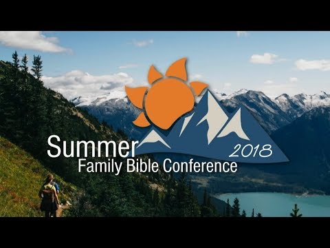 Summer Family Bible Conference 2018: Day 2, Session 3 - Stephen Bransford