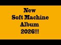 Soft Machine - Thirteen (2026 release).  Preview/Trailer.