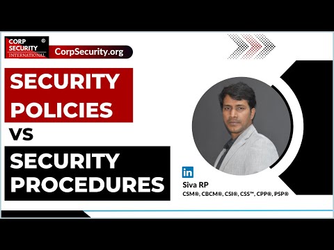 Security Policies vs Security Procedures | Siva RP I Corp Security
