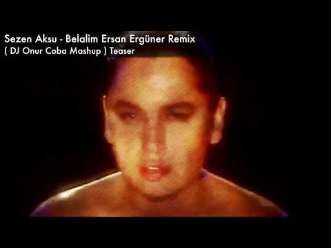 Sezen Aksu - Belalim Benim Ersan Ergüner Remix ( DJ Onur Coba Mashup  Teaser )