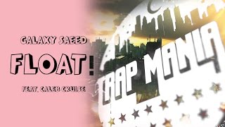 Galaxy Saeed - FLOAT! (feat. Caleb Cruise)