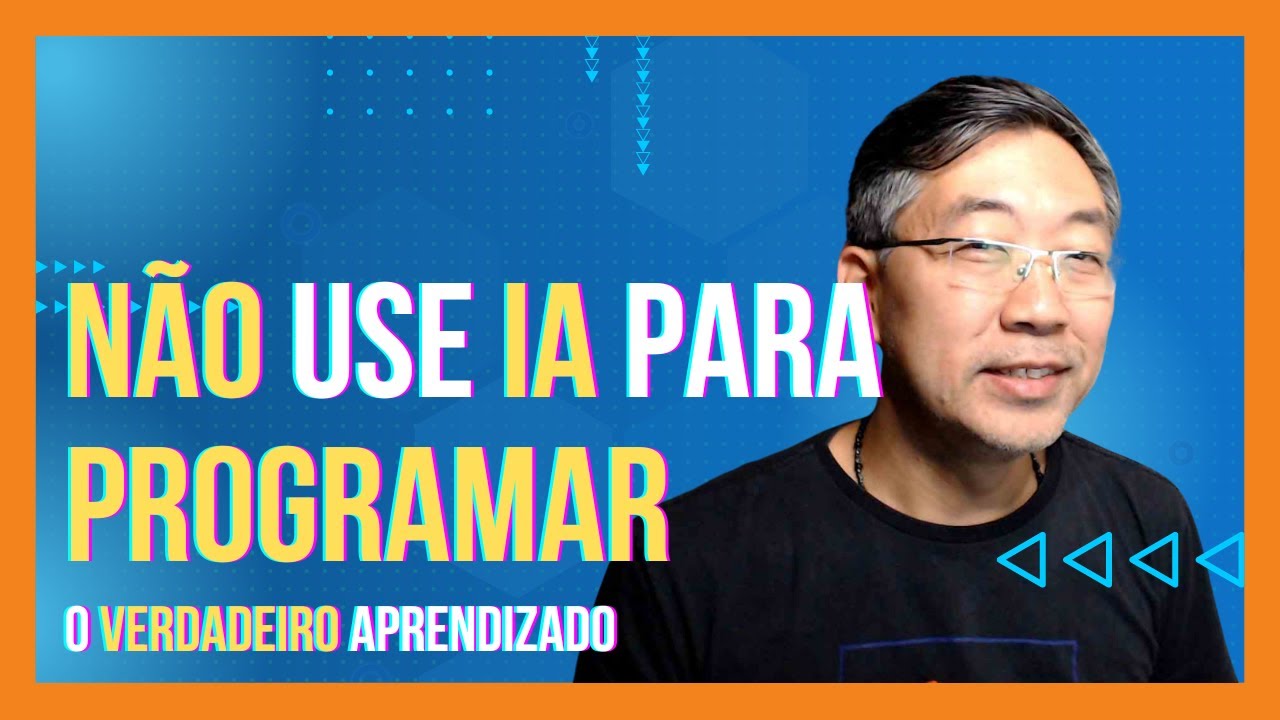 Não Use IA para Programar - O Caminho para o Verdadeiro Aprendizado