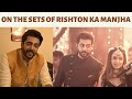 Krushal Ahuja talks about the upcoming wedding sequence in Rishton Ka Manjha