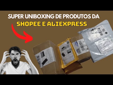 Super Uniboxing de Produtos da Shopee e Aliexpress