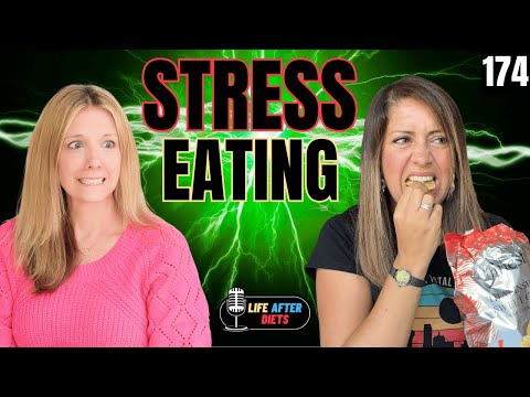 But I Eat to Manage Stress – Life After Diets Episode 174