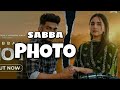 photo/ sabba new song/ new punjabi song 2023 / slow and reverb #photo #sabba