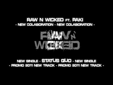 Raw N Wicked - Status Quo ft. Paki [NEW SINGLE 2011]