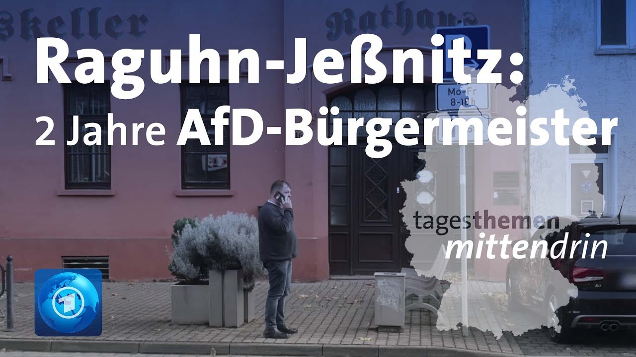 Raguhn-Jeßnitz: Zwei Jahre AfD-Bürgermeister | tagesthemen mittendrin