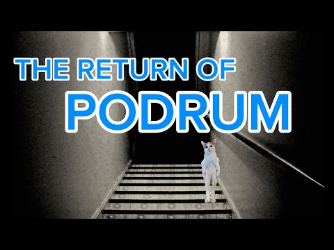 The return of Podrum