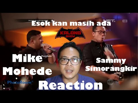 SAMMY SIMORANGKIR MIKE MOHEDE ESOK KAN MASIH ADA Kalong Show Reaction