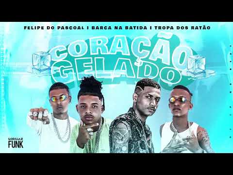FELIPE DO PASCOAL E BARCA NA BATIDA É O CIFRÃO E DN O CHEFE - CORAÇÃO GELADO