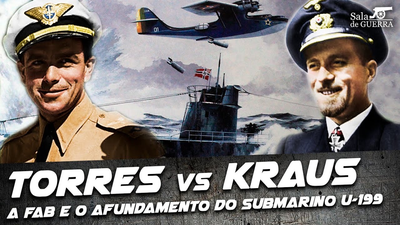 Torres vs Kraus: a FAB e o Afundamento do Submarino Alemão U-199 - DOC #64