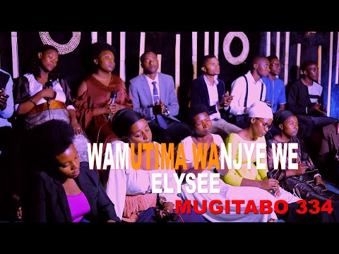 WAMUTIMA WANJYE WE  BY ELYSEE-INDIRIMBO ZO MUGITABO 334 (Official Video 4K ) Gospel NYARWANDA 2025