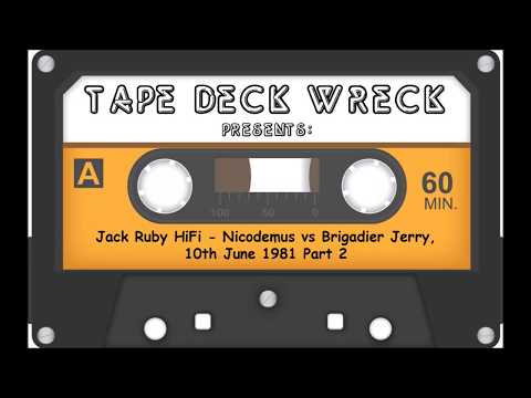Jack Ruby HiFi - Nicodemus vs Brigadier Jerry, 10th June 1981 Part 2