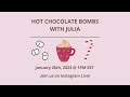 Make Hot Chocolate Bombs With Julia On IG Live