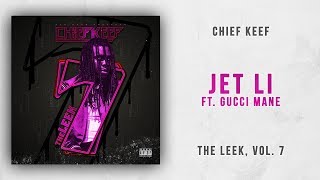 Chief Keef - Jet Li Ft. Gucci Mane (The Leek, Vol. 7)