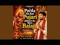 Parda Na Kar Pujari Dikhne De Mere Balaji Hanuman Bhajan Balaji Bhajan