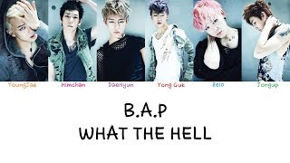 B.A.P - What The Hell (Color coded lyrics Han|Rom|Eng)