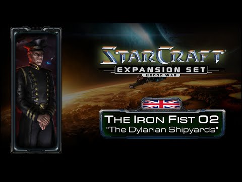EN - Brood War - The Iron Fist 02 : "The Dylarian Shipyards"
