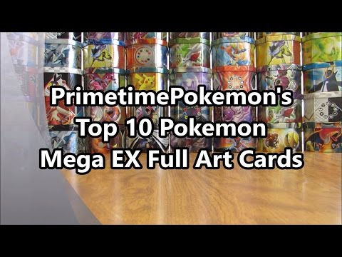 My Top 10 Pokemon Mega EX Full Art Cards