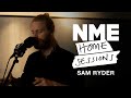 Sam Ryder – 'Whirlwind' & 'Tiny Riot' | NME Home Sessions