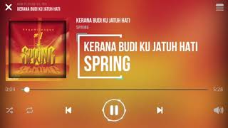 Download lagu Spring - kerana budi ku jatuh hati - no vocal mp3