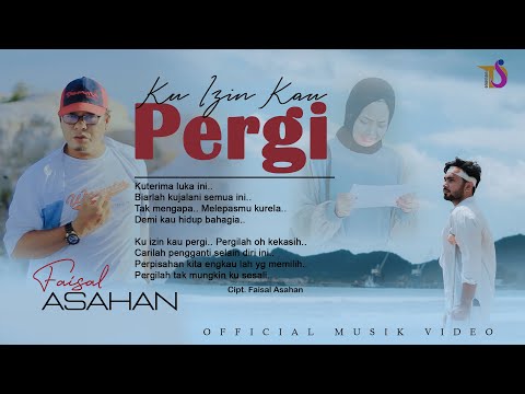 Faisal Asahan - Ku Izin Kau Pergi ( Official Music Video )