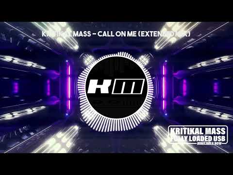 Kritikal Mass - Call on Me