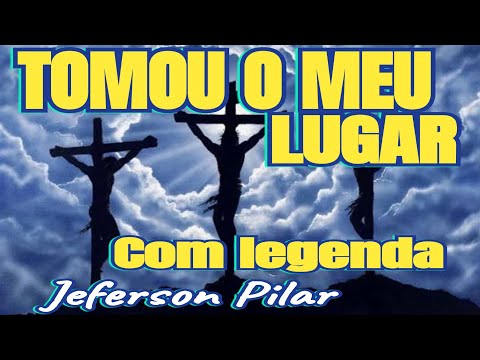 Tomou o meu Lugar, com letra, Jeferson Pilar e Álisson Melo