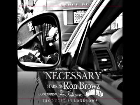 Ron Browz feat  Mobb Deep   "Necessary" OFFICIAL VERSION
