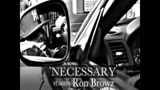 Ron Browz feat  Mobb Deep   "Necessary" OFFICIAL VERSION