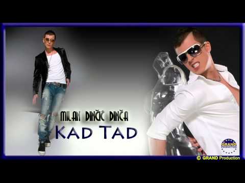 Milan Dincic Dinca - Kad tad - (Audio 2012)
