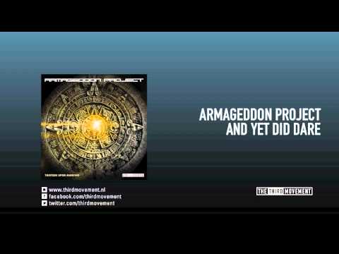 Armageddon Project - And yet did dare
