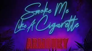 Smoke Me Like A Cigarette Music Video
