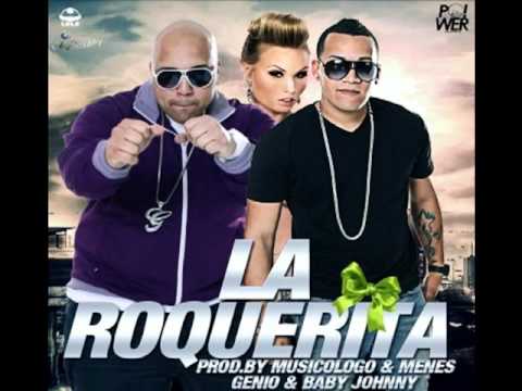 La Roquerita - Genio & Baby Jhonny  (El Imperio Nazza) ★REGGAETON 2012★ /Suscribete