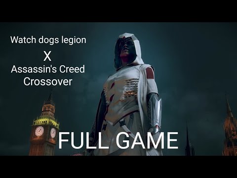Watch Dogs Legion X Assassin's Creed Crossover FULL GAME