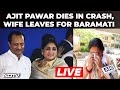 Ajit Pawar Plane Crash Ajit Pawar News LIVE Ajit Pawar LIVE Ajit Pawar Wife Ajit Pawar Dies