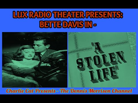 A STOLEN LIFE STARRING BETTE DAVIS - LUX RADIO THEATER / DOUBLE DOSE OF DAVIS!!!